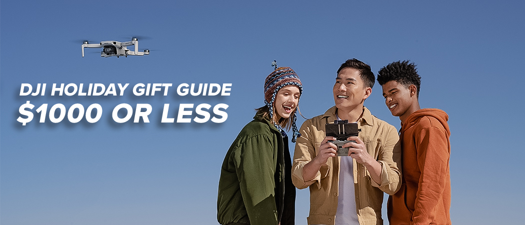 DJI Holiday Gift Guide - $1000 or Less