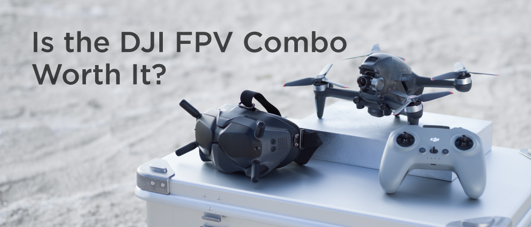 dji fpv is it worth it